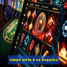 simon alvin e os esquilos